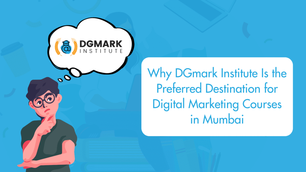 Why DGmark Institute Is the Preferred Destination for Digital Marketing Courses in Mumbai