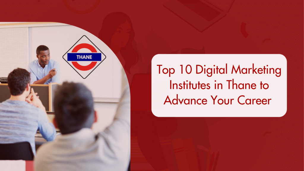 Top 10 Digital Marketing Institutes in Thane to Advance Your Career